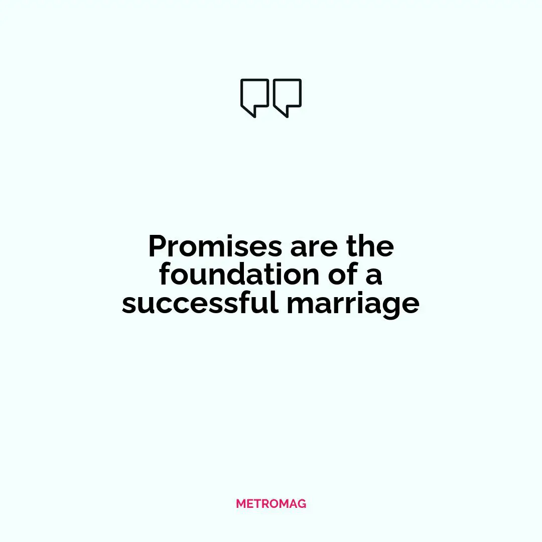 Promises are the foundation of a successful marriage