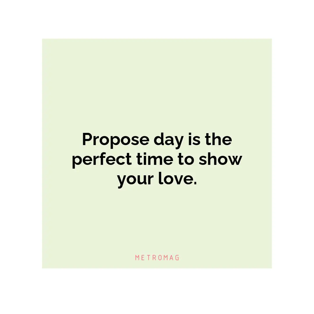 Propose day is the perfect time to show your love.