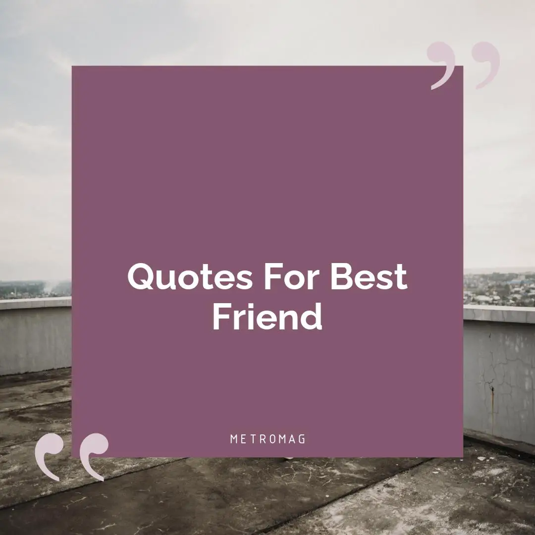 Quotes For Best Friend