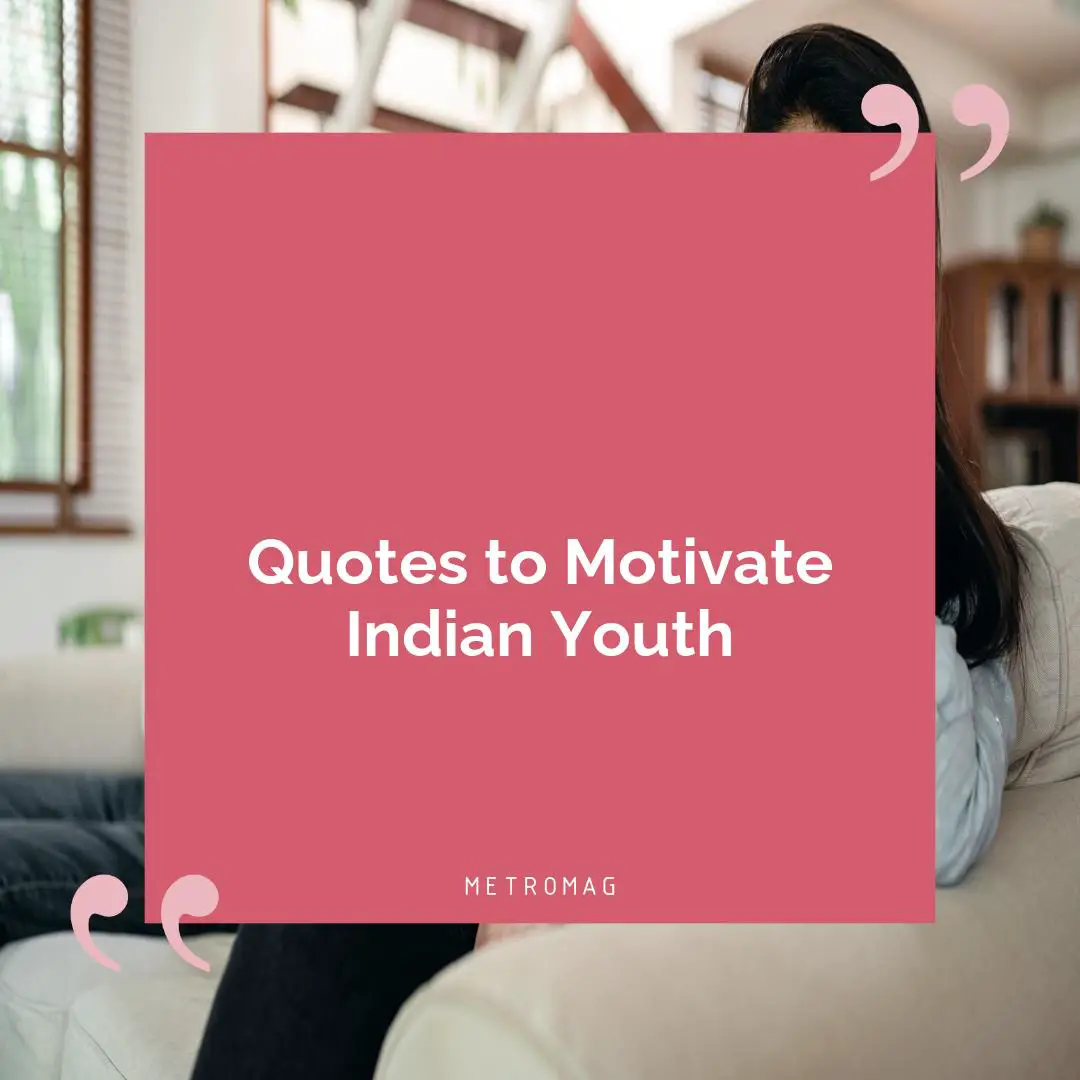 Quotes to Motivate Indian Youth