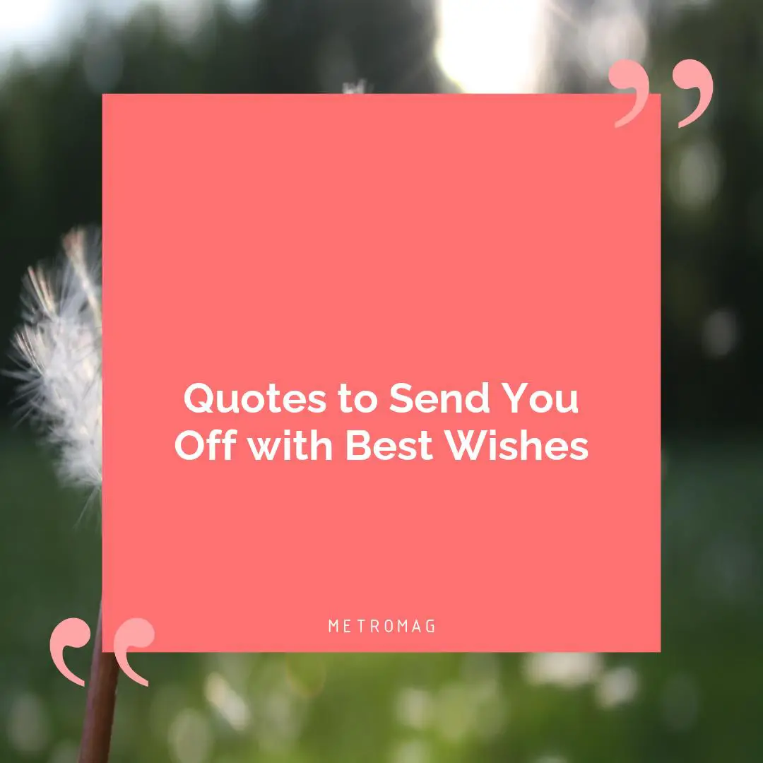 Quotes to Send You Off with Best Wishes
