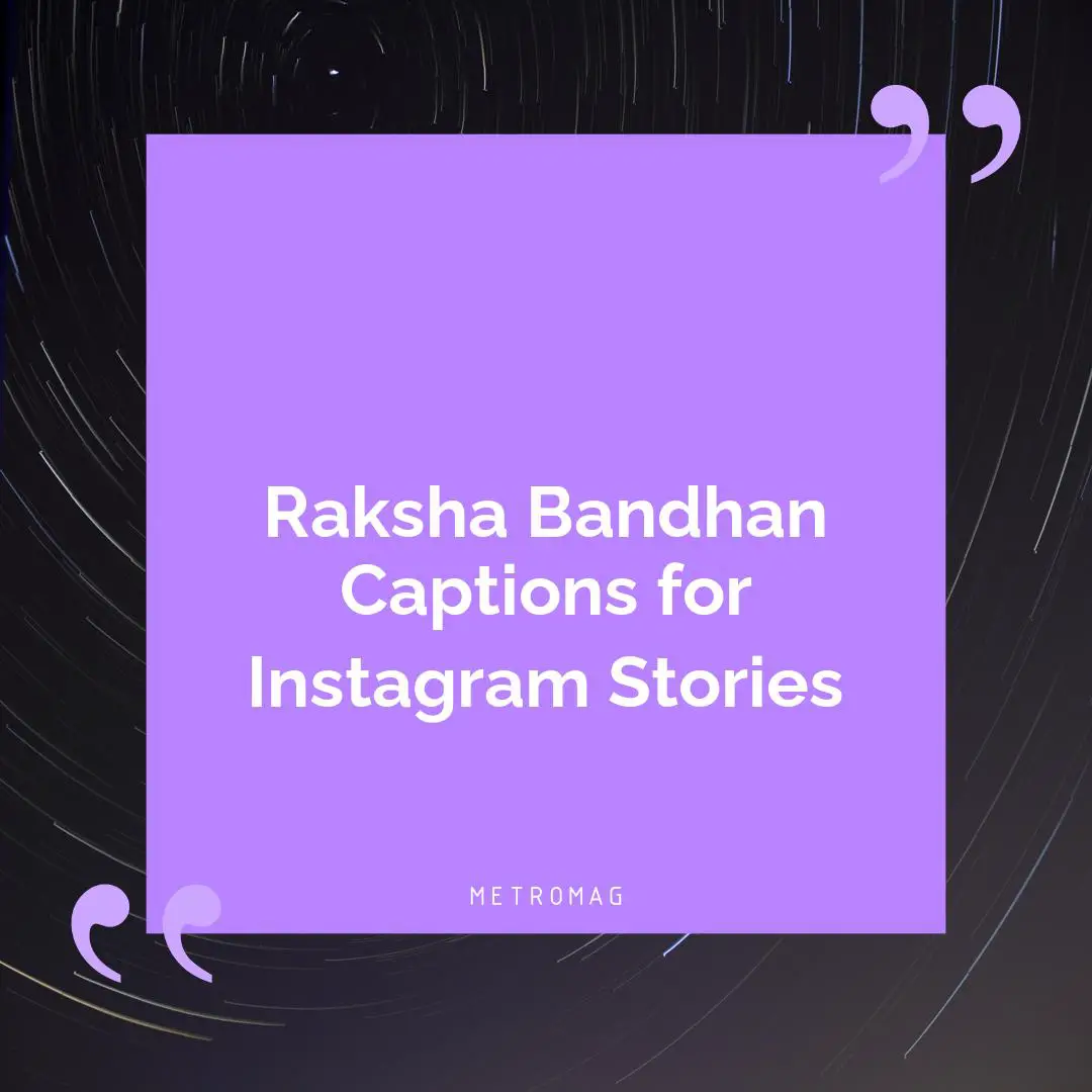 Raksha Bandhan Captions for Instagram Stories