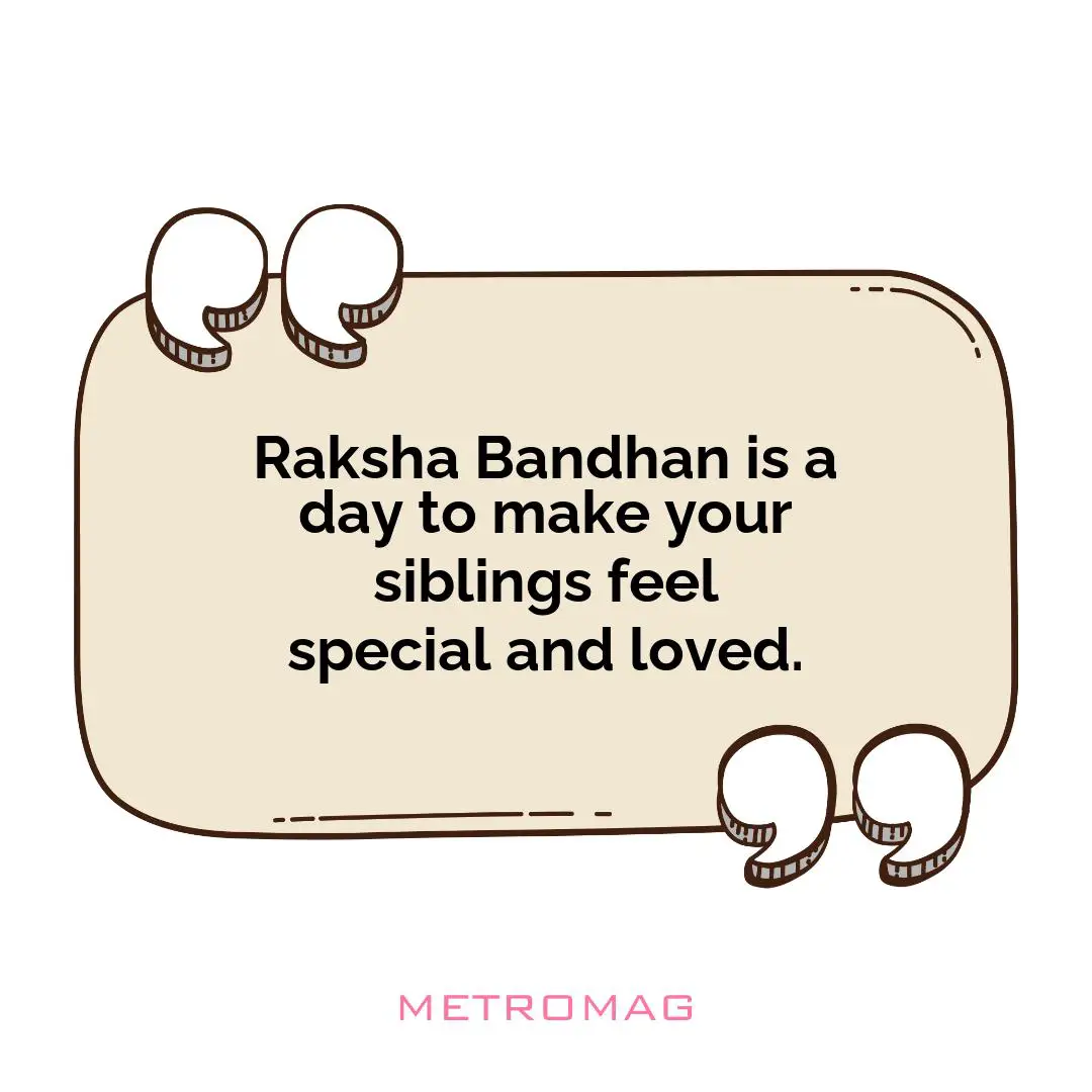 Raksha Bandhan is a day to make your siblings feel special and loved.