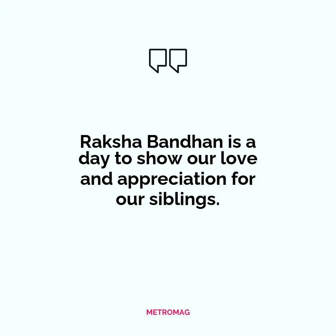 Raksha Bandhan is a day to show our love and appreciation for our siblings.
