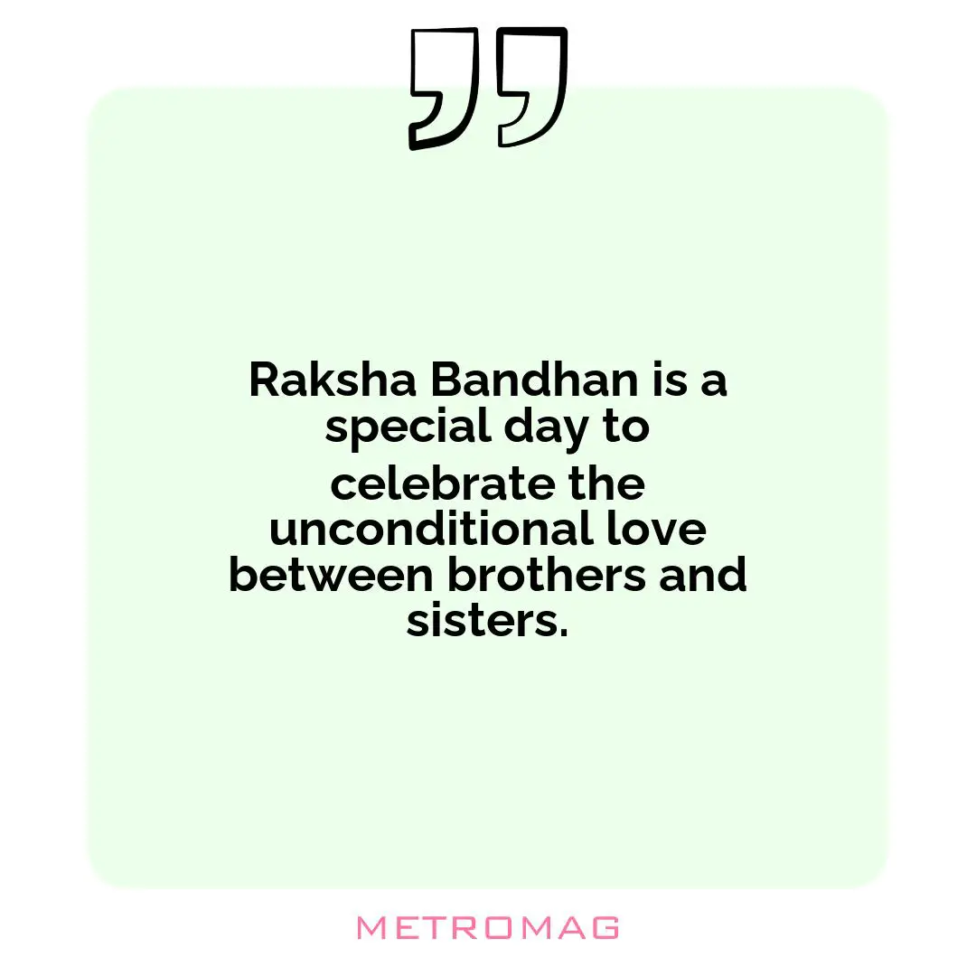 Raksha Bandhan is a special day to celebrate the unconditional love between brothers and sisters.