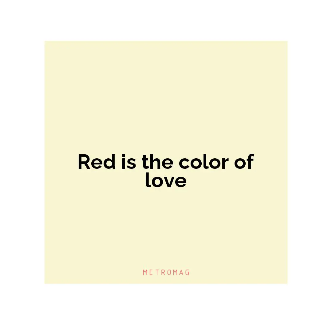 Red is the color of love