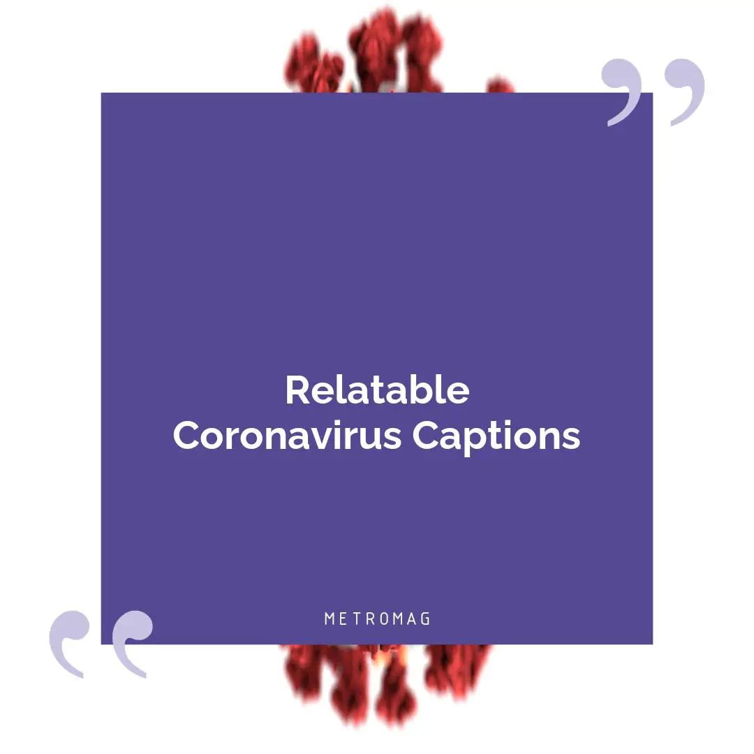 Relatable Coronavirus Captions