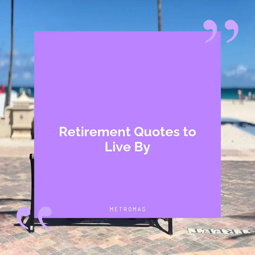 Retirement Quotes to Live By
