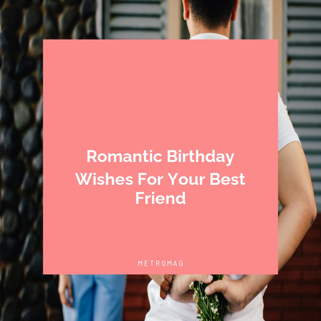 Romantic Birthday Wishes For Your Best Friend