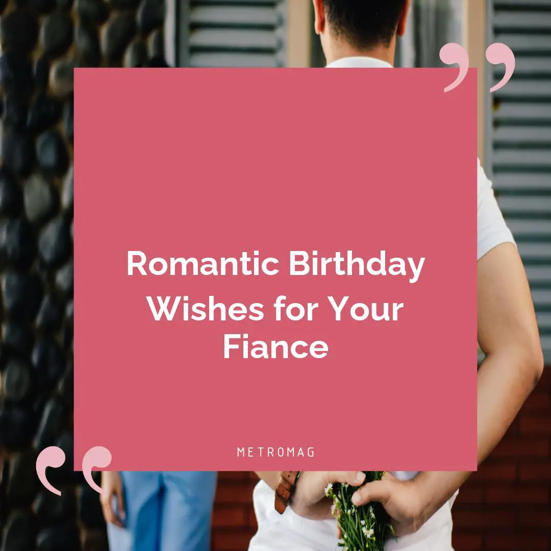 Romantic Birthday Wishes for Your Fiance