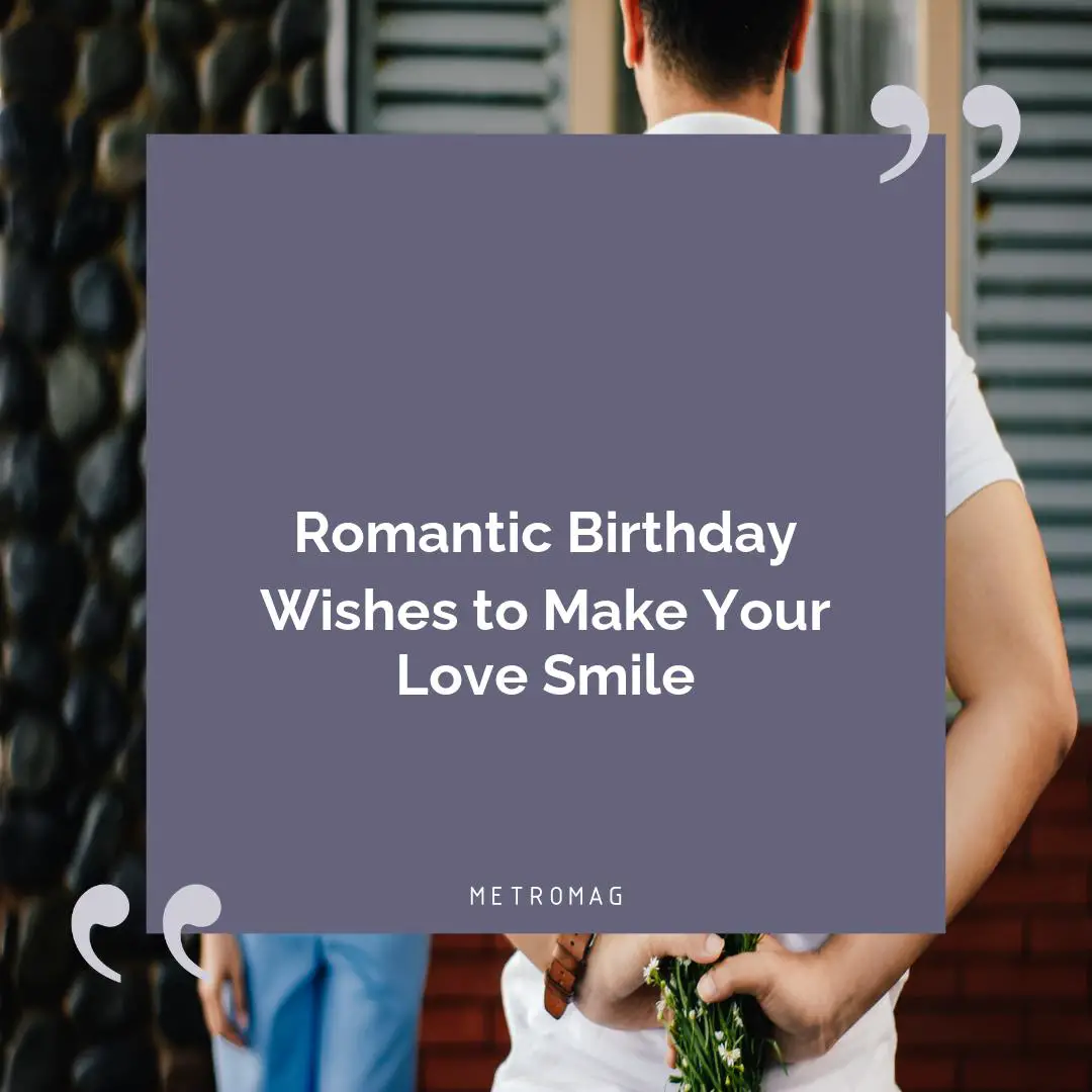 Romantic Birthday Wishes to Make Your Love Smile
