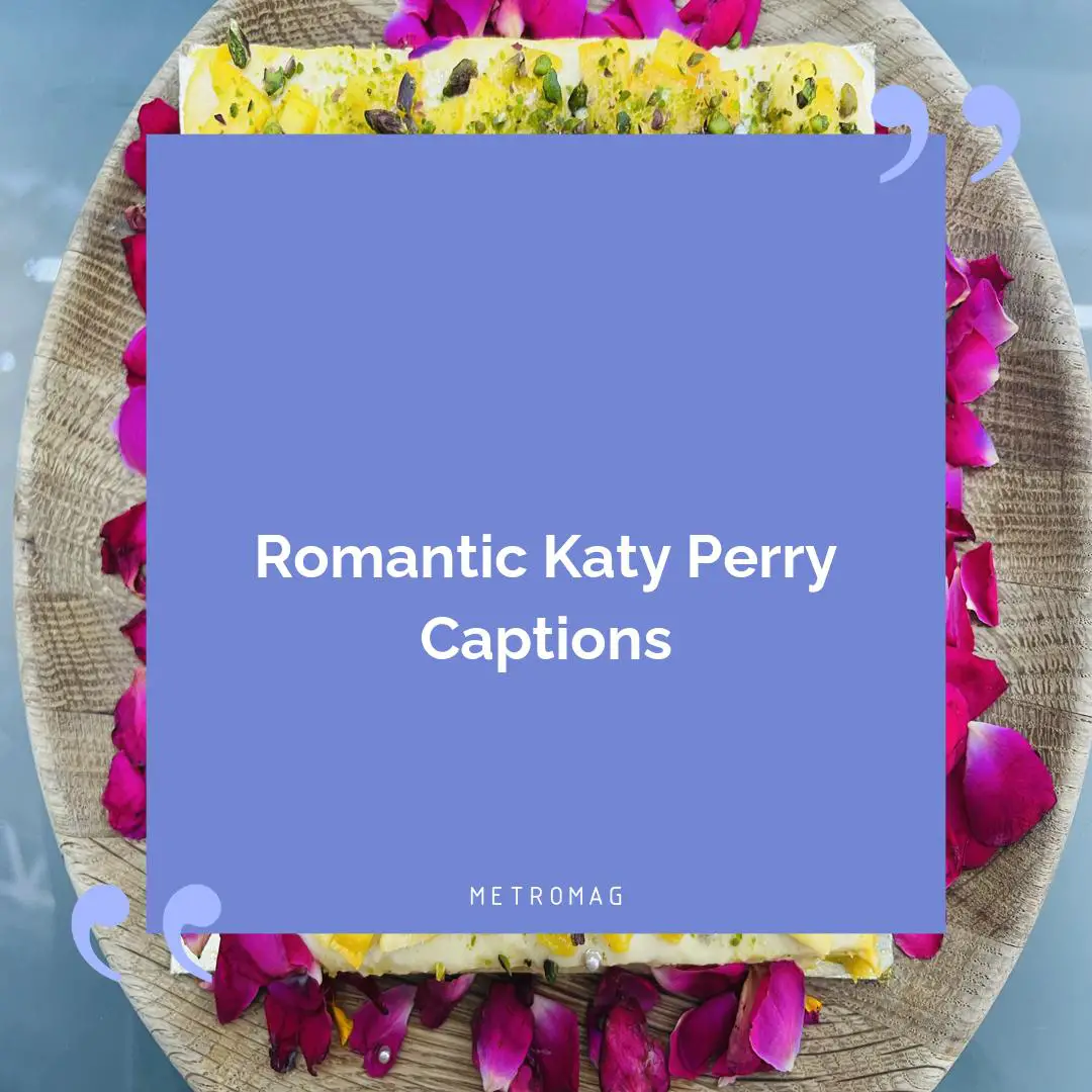 Romantic Katy Perry Captions