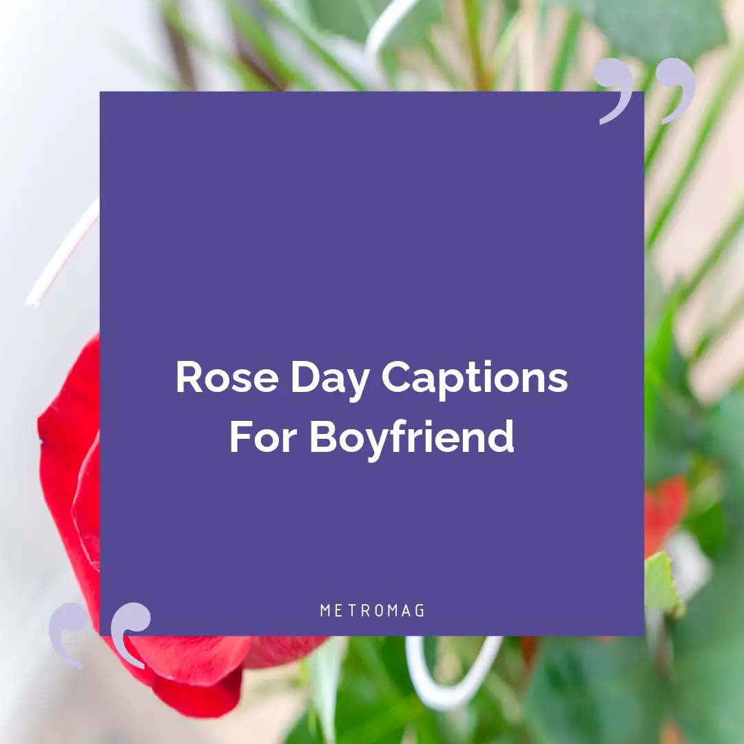 Rose Day Captions For Boyfriend
