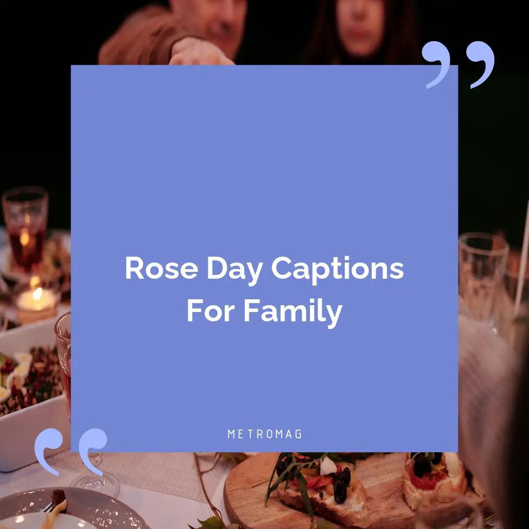 Rose Day Captions For Family
