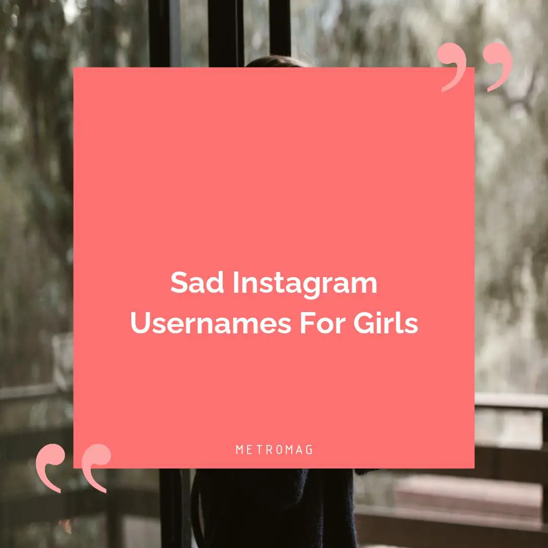Sad Instagram Usernames For Girls