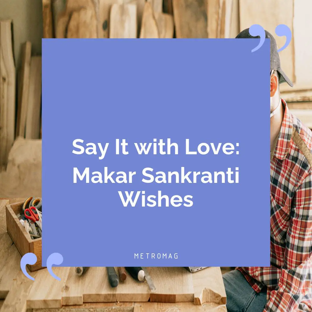 Say It with Love: Makar Sankranti Wishes