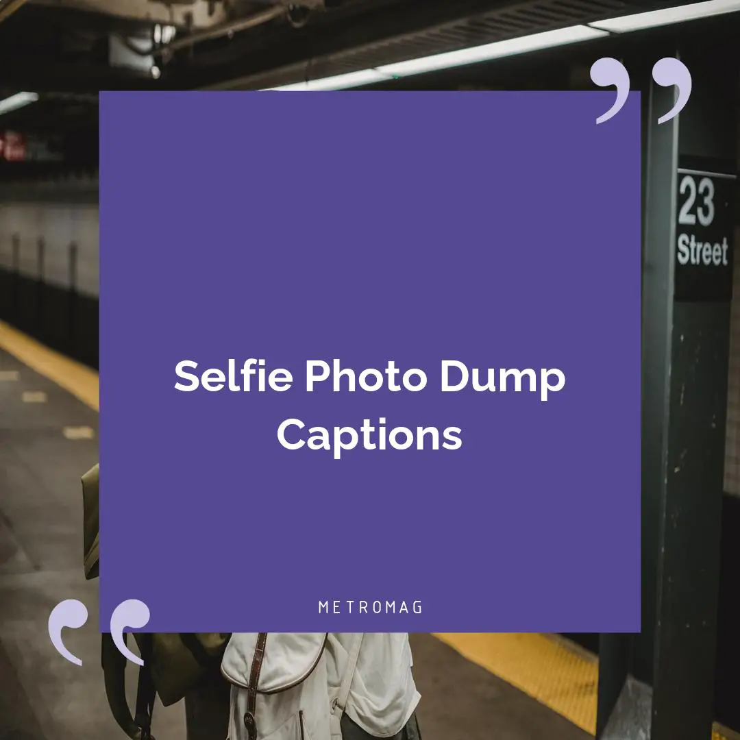 Selfie Photo Dump Captions