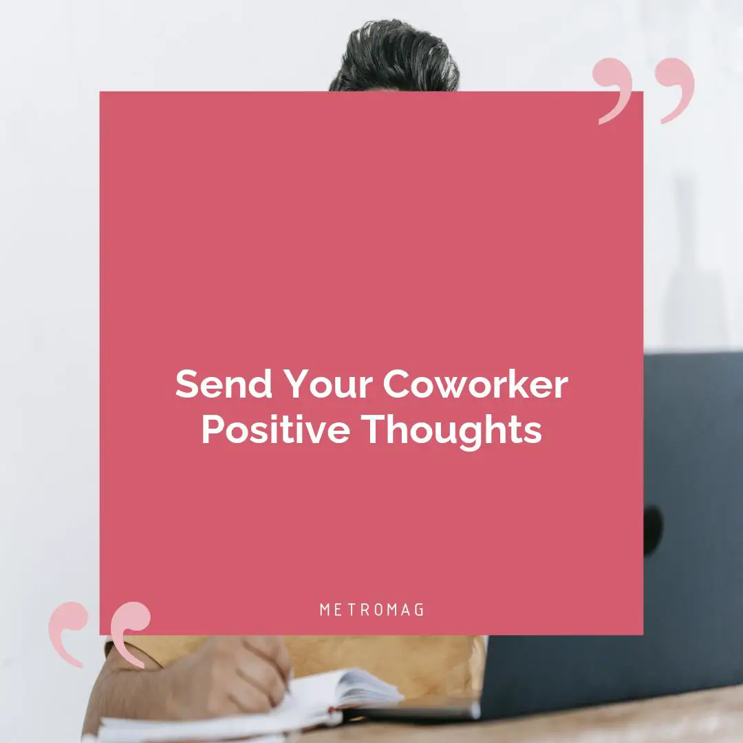 Send Your Coworker Positive Thoughts