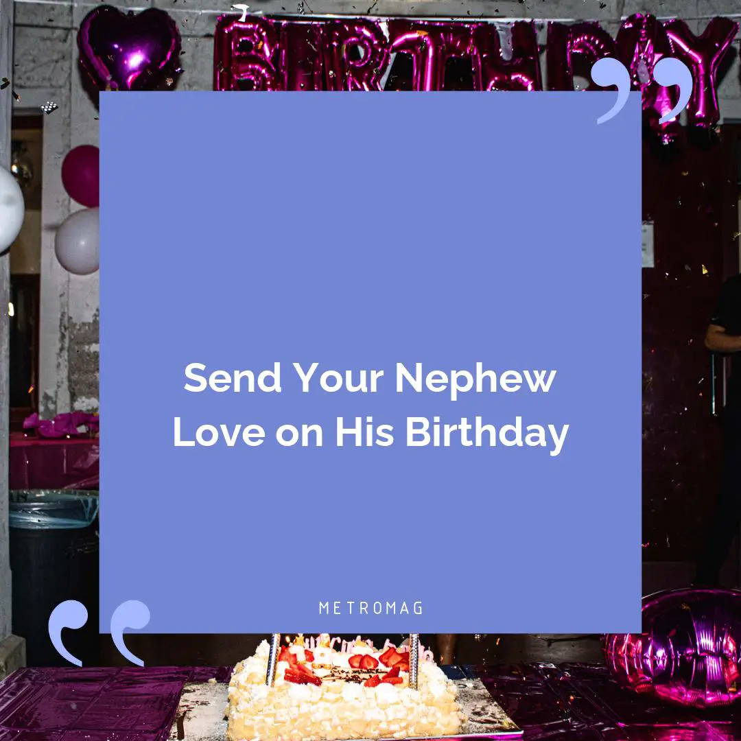Send Your Nephew Love on His Birthday