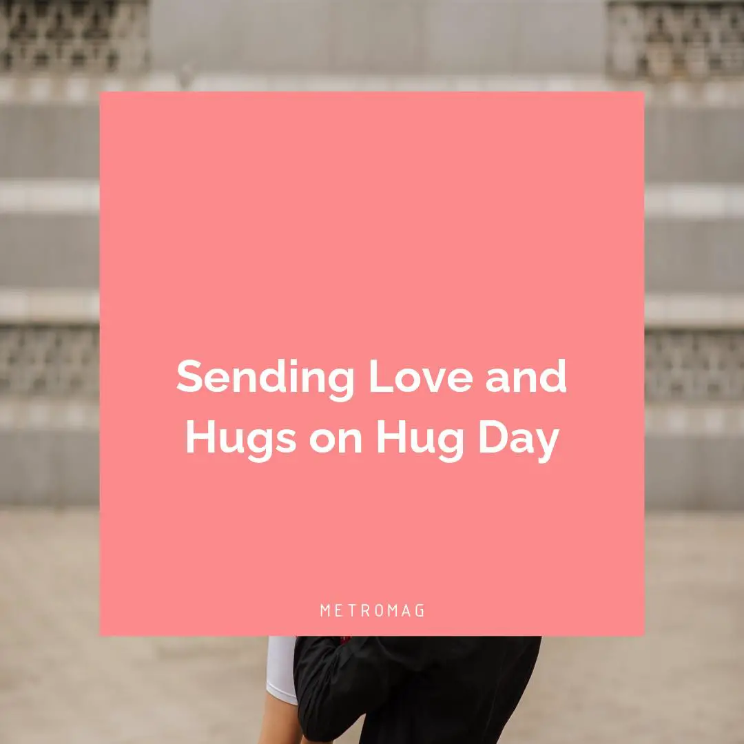 Sending Love and Hugs on Hug Day