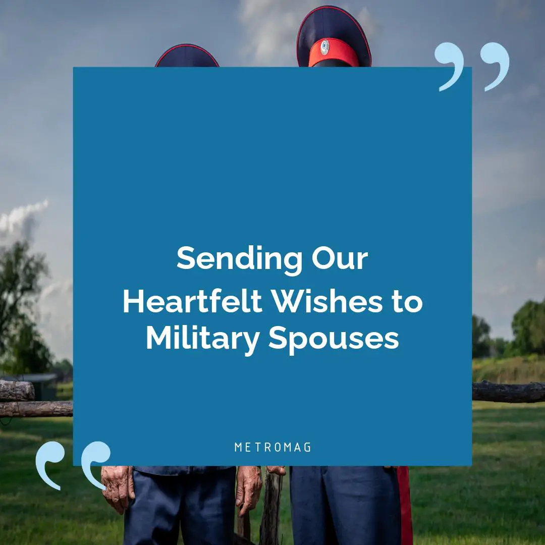 Sending Our Heartfelt Wishes to Military Spouses
