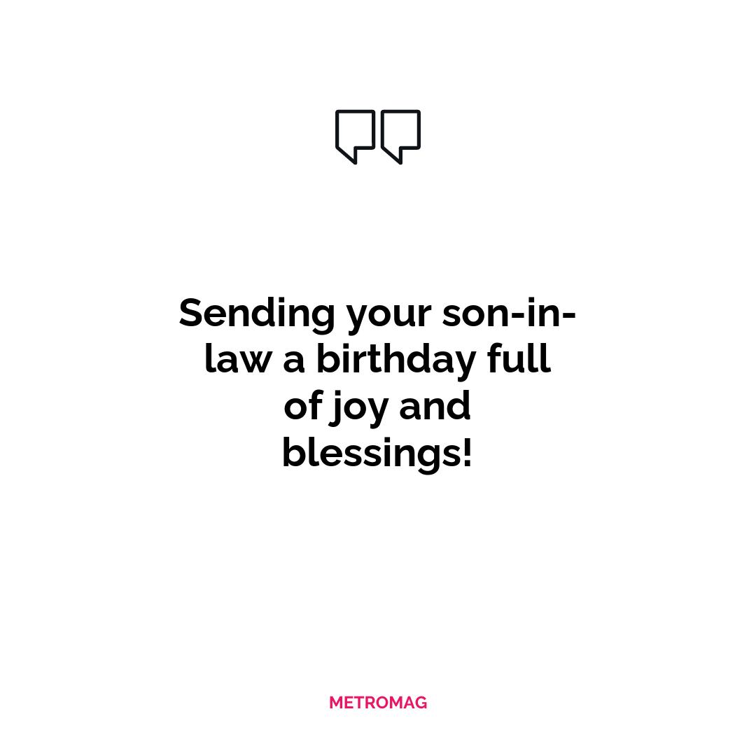 Sending your son-in-law a birthday full of joy and blessings!