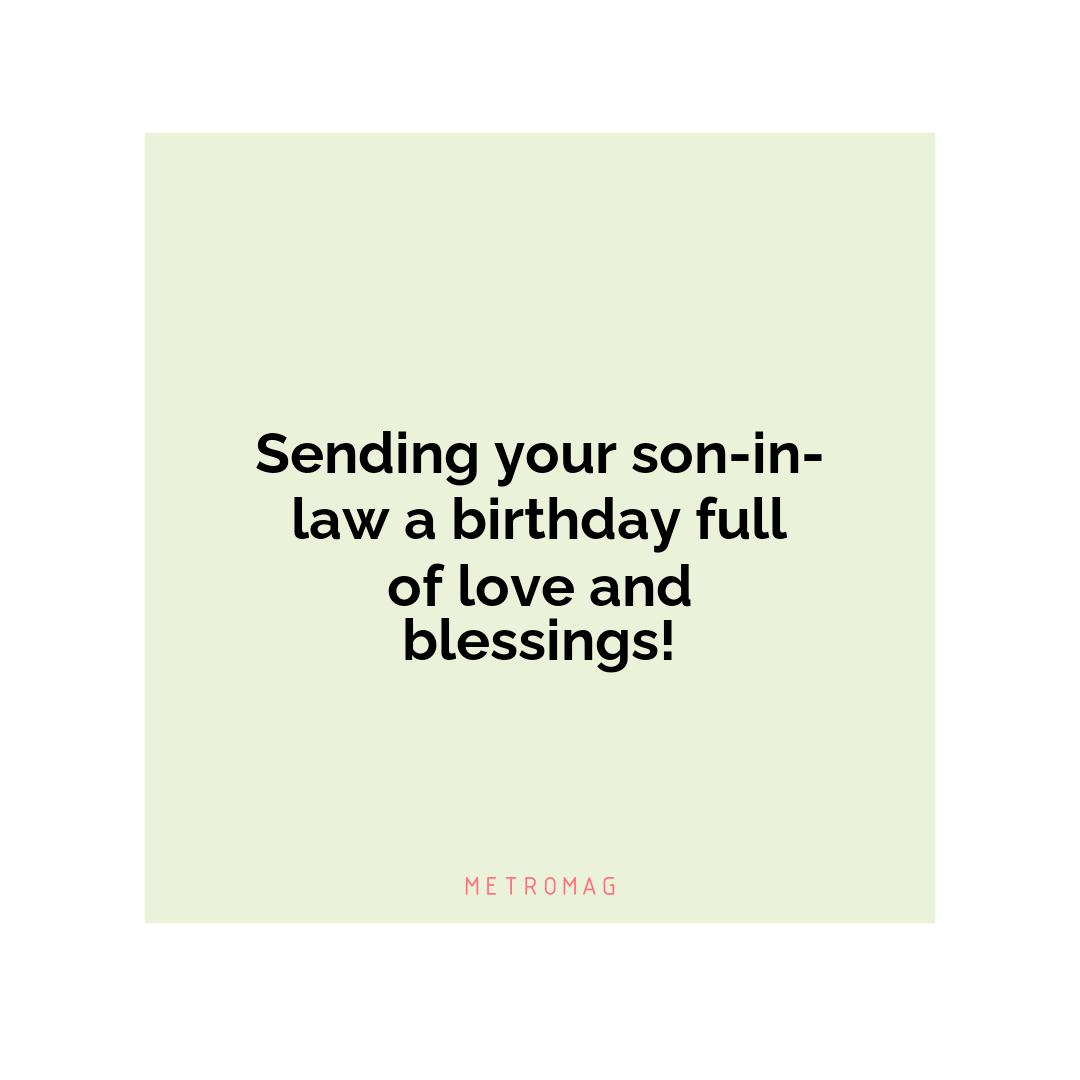 Sending your son-in-law a birthday full of love and blessings!