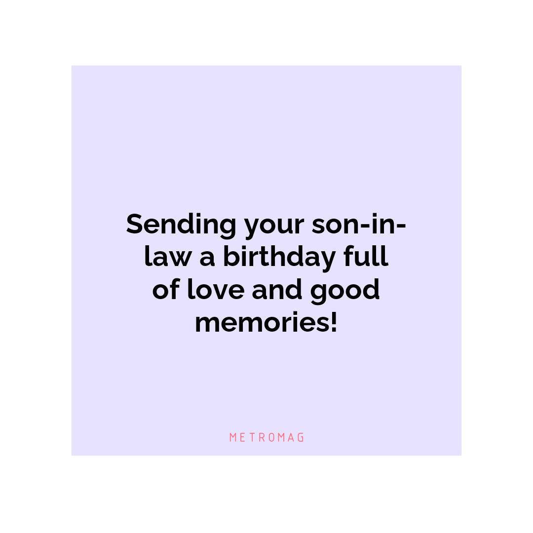 Sending your son-in-law a birthday full of love and good memories!