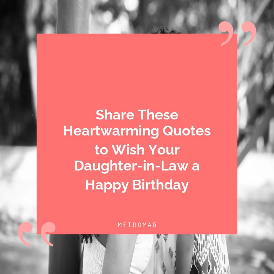 Share These Heartwarming Quotes to Wish Your Daughter-in-Law a Happy Birthday