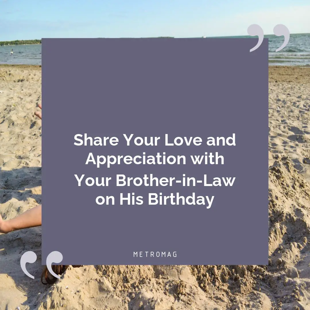 Share Your Love and Appreciation with Your Brother-in-Law on His Birthday