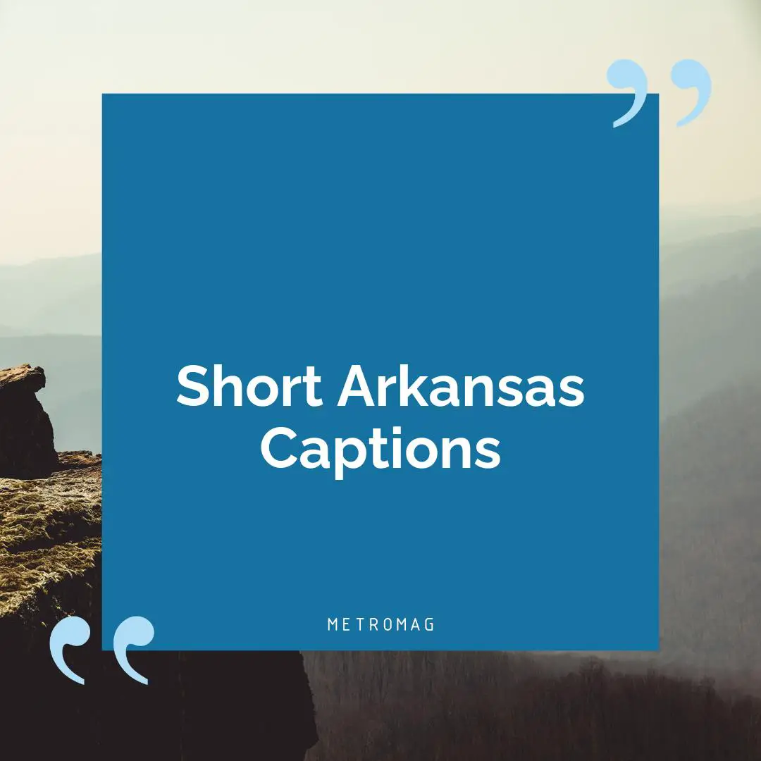 Short Arkansas Captions