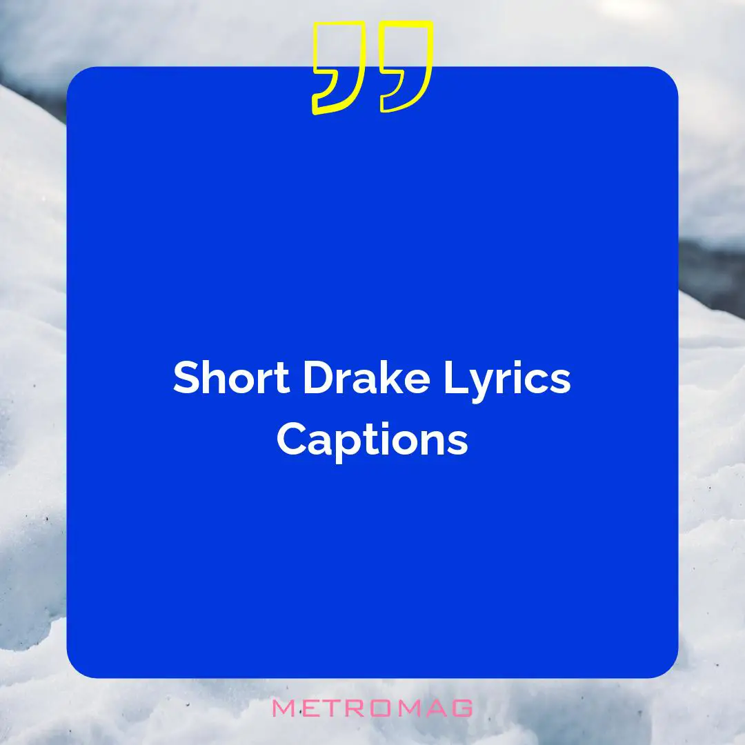 Short Drake Lyrics Captions