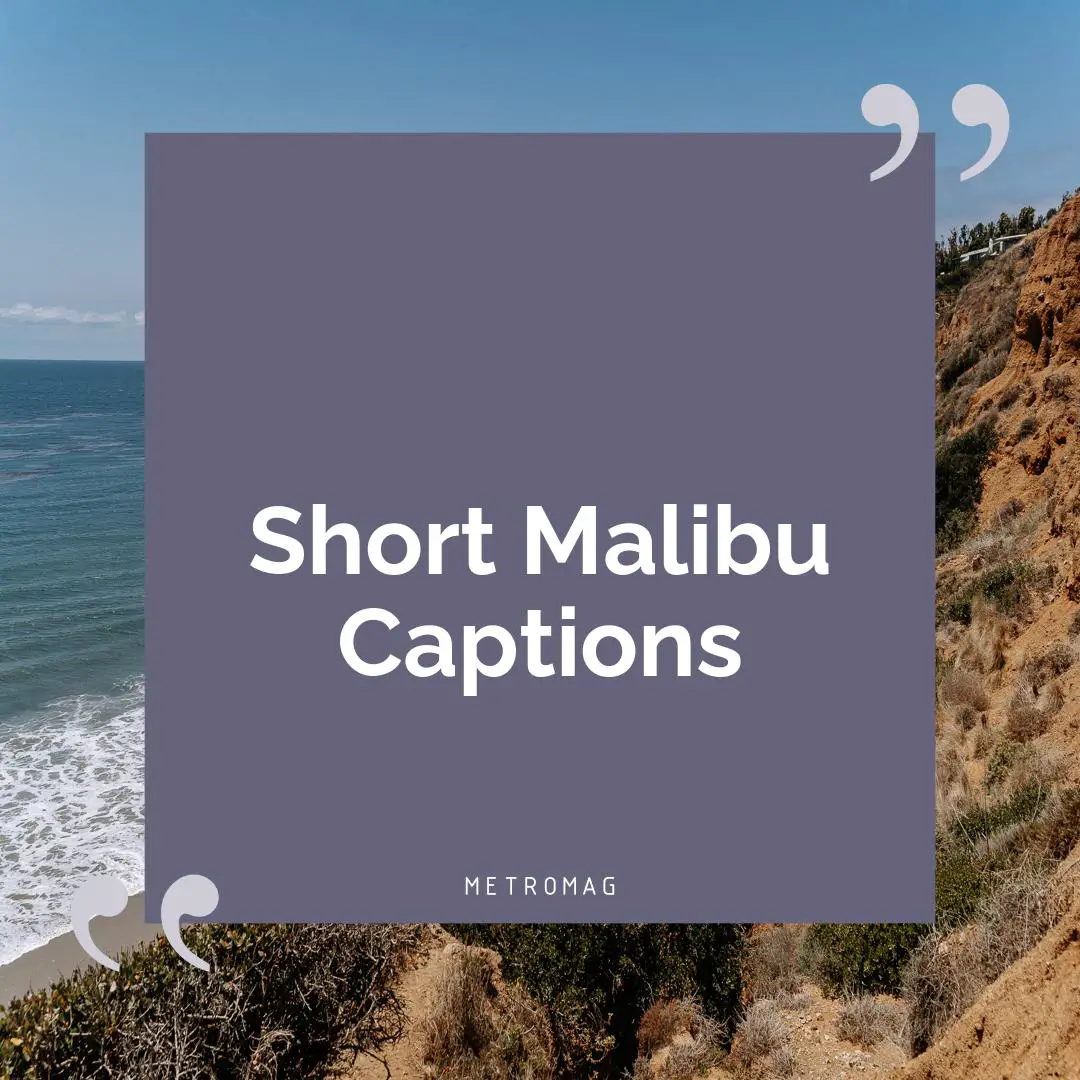 Short Malibu Captions