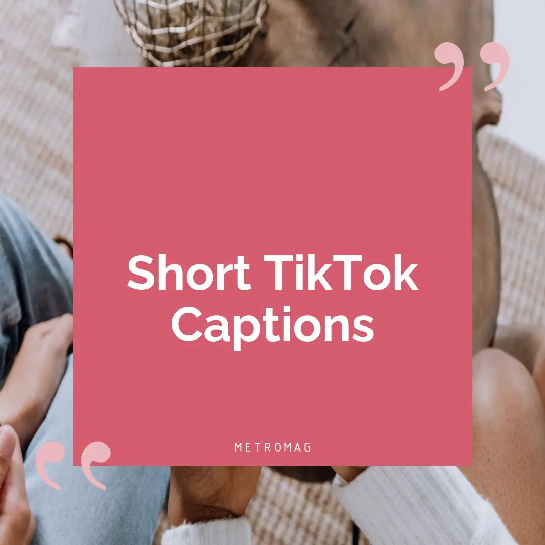 Short TikTok Captions