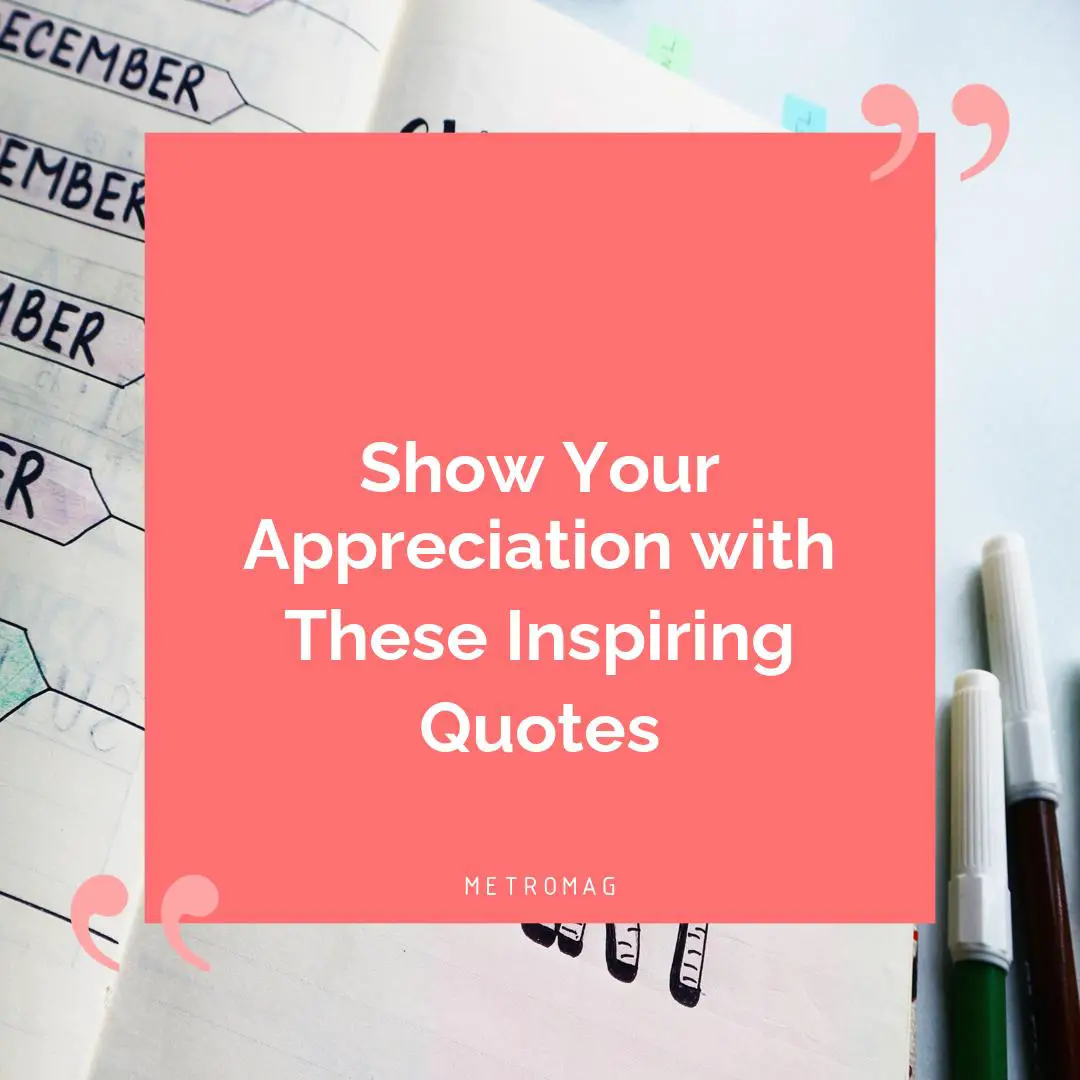 Show Your Appreciation with These Inspiring Quotes