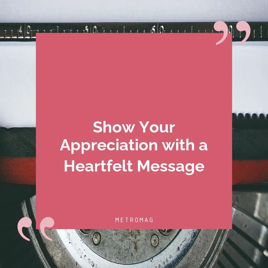 Show Your Appreciation with a Heartfelt Message