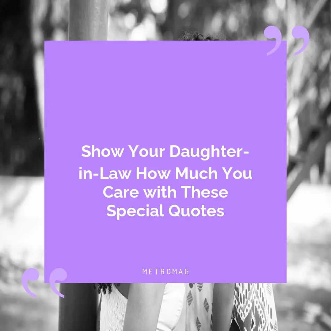 Show Your Daughter-in-Law How Much You Care with These Special Quotes