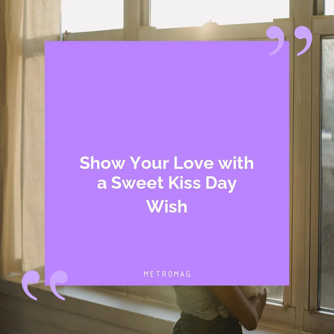 Show Your Love with a Sweet Kiss Day Wish