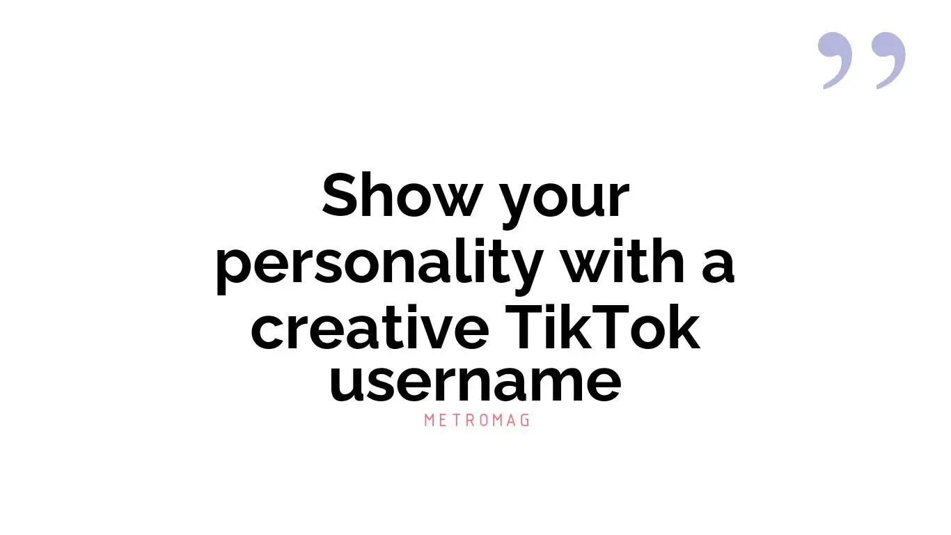 Show your personality with a creative TikTok username