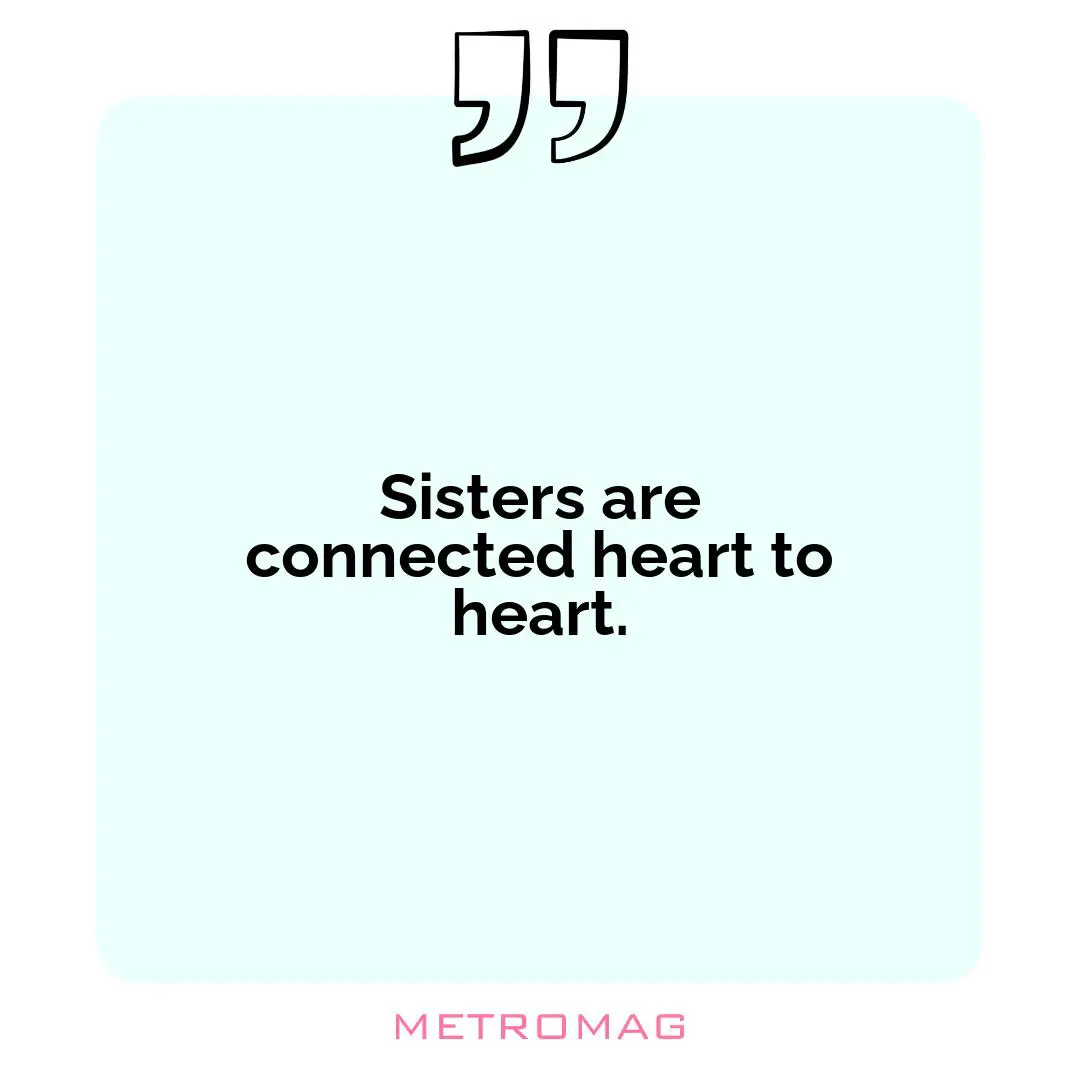 Sisters are connected heart to heart.