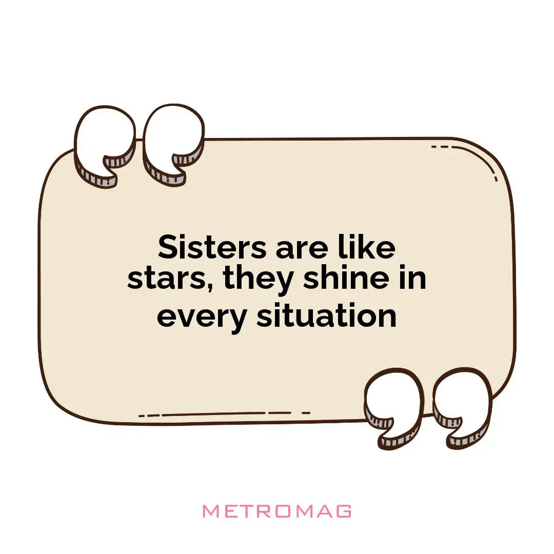 Sisters are like stars, they shine in every situation