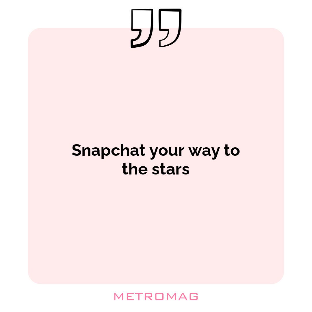 Snapchat your way to the stars