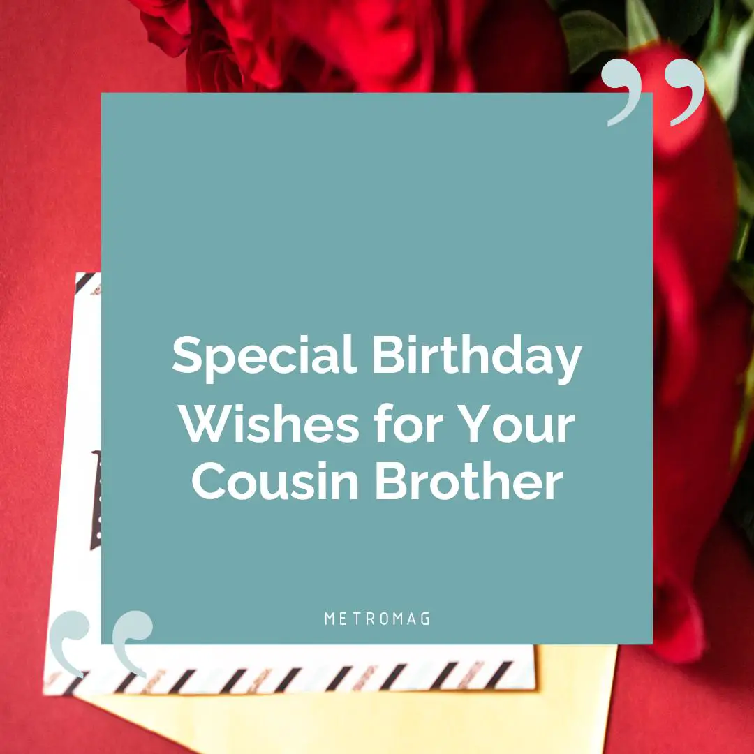 Special Birthday Wishes for Your Cousin Brother