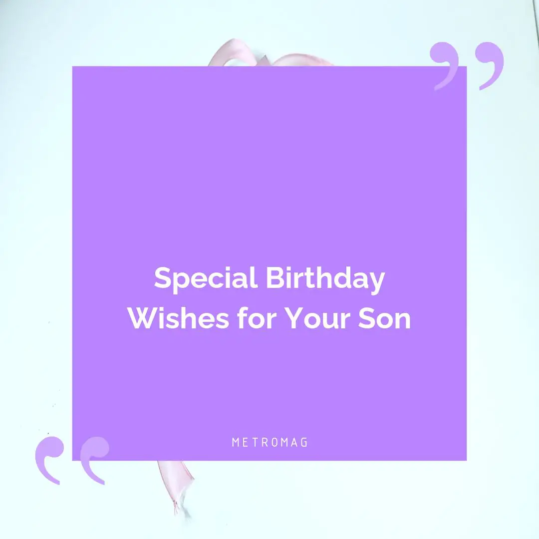 Special Birthday Wishes for Your Son