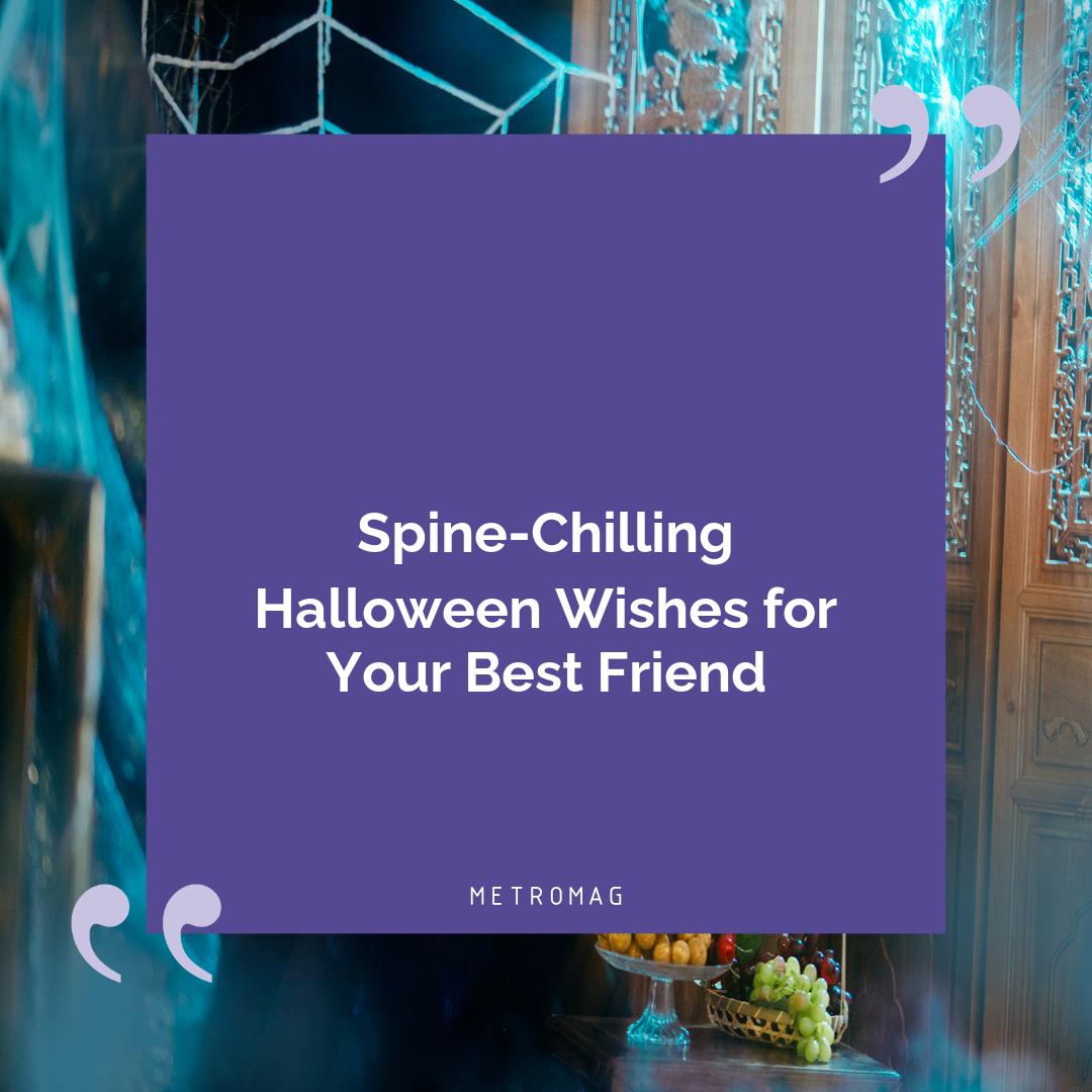 Spine-Chilling Halloween Wishes for Your Best Friend