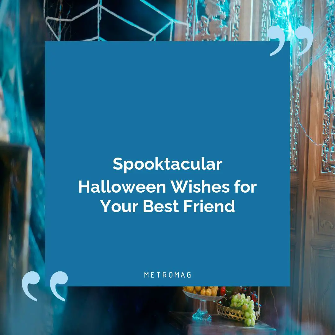 Spooktacular Halloween Wishes for Your Best Friend