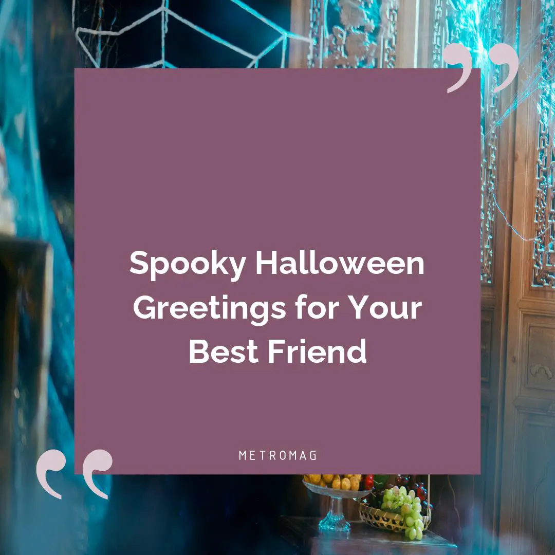 Spooky Halloween Greetings for Your Best Friend