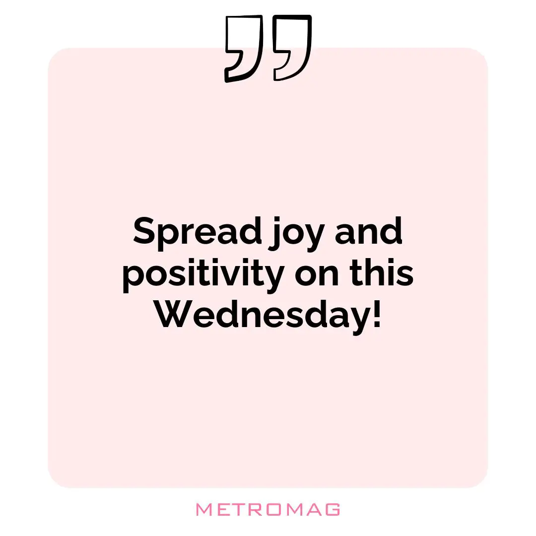 Spread joy and positivity on this Wednesday!