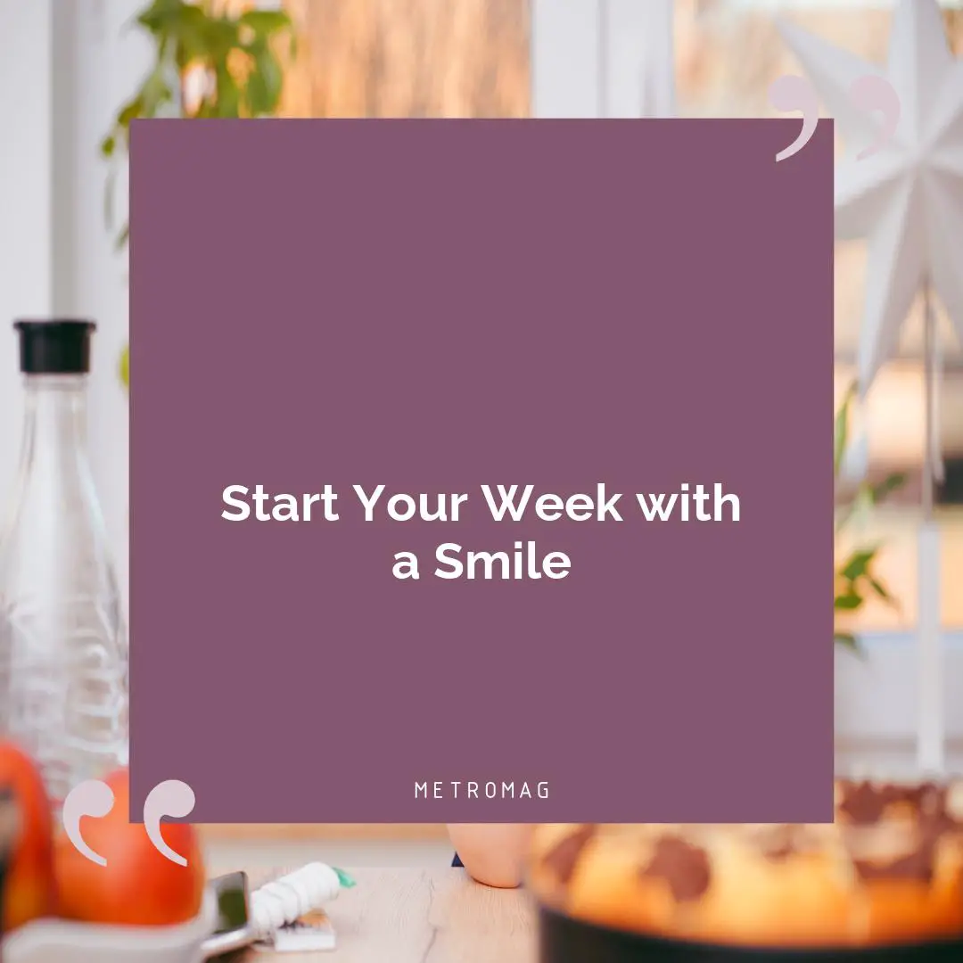 Start Your Week with a Smile