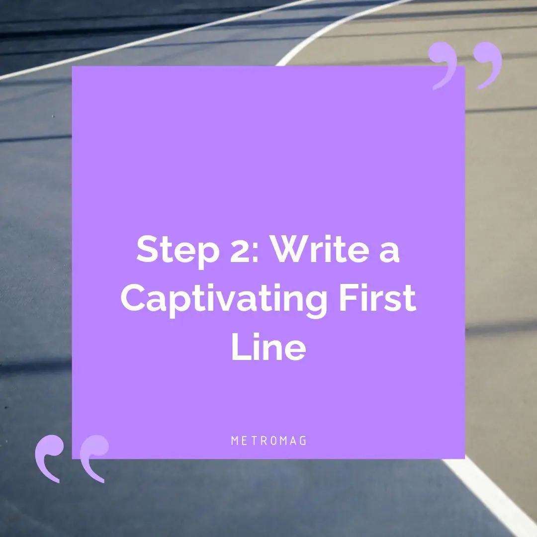 Step 2: Write a Captivating First Line